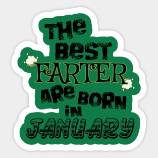 The Best Farter are Born in January Sticker